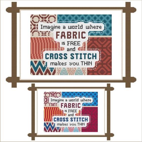 (image for) Imagine a world... FABRIC is FREE / CROSS STITCH makes you THIN
